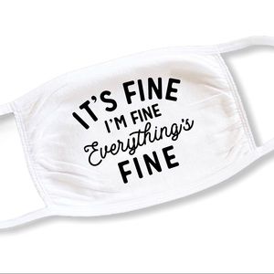 I’m Fine quote Face Mask White